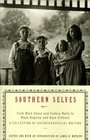 Southern Selves  From Mark Twain and Eudora Welty to Maya Angelou and Kaye Gibbons A Collection of Autobiographical Writing