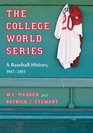 The College World Series A Baseball History 19472003