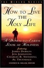 How to Live the Holy Life