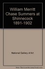 William Merritt Chase Summers at Shinnecock 18911902
