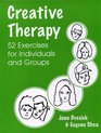 Creative Therapy: 52 Exercises for Individuals And Groups