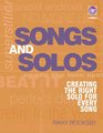 Songs and Solos Creating the Right Solo for Every Song