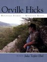 Orville Hicks Mountain Stories Mountain Roots