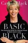 Basic Black The Essential Guide for Getting Ahead at Work