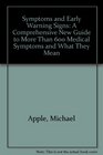 Symptoms and Early Warning Signs A Comprehensive New Guide to More Than 600 Medical Symptoms and What They Mean