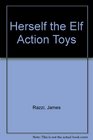 Herself the Elf Action Toys