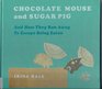 Chocolate Mouse and Sugar Pig and How They Ran Away to Escape Being Eaten