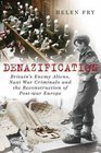 Denazification Britain's Enemy Aliens Nazi War Criminals and the Reconstruction of Postwar Europe
