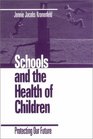 Schools and the Health of Children  Protecting Our Future