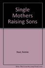 Single Mothers Raising Sons