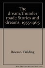 The dream/thunder road Stories and dreams 19551965