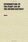 Introduction to the PlantLife of the Oxford District