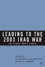 Leading to the 2003 Iraq War The Global Media Debate