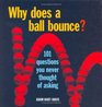 Why Does a Ball Bounce 101 Questions You Never Thought of Asking