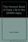 The Horizon book of daily life in the Middle Ages