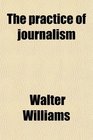 The practice of journalism