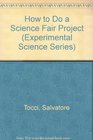 How to Do a Science Fair Project (Experimental Science)