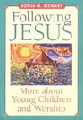 Following Jesus More About Young Children and Worship