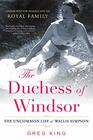 The Duchess of Windsor The Uncommon Life of Wallis Simpson