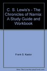C S Lewis's  The Chronicles of Narnia A Study Guide and Workbook