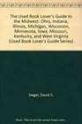 The Used Book Lover's Guide to the Midwest Ohio Indiana Illinois Michigan Wisconsin Minnesota Iowa Missouri Kentucky and West Virginia