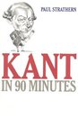 Kant in 90 Minutes (Philosophers in 90 Minutes)