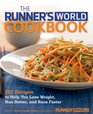 The Runner's World Cookbook 150 Recipes to Help You Lose Weight Run Better and Race Faster