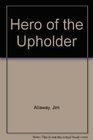 Hero of the Upholder