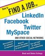 How to Find a Job on LinkedIn Facebook Twitter MySpace and Other Social Networks