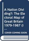 A Nation Dividing The Electoral Map of Great Britain 19791987