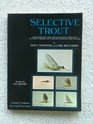 Selective Trout: a Dramatic New Scientific Approch to Trout Fishing on Eastern and Western Rivers