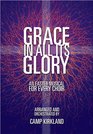 Grace in All Its Glory An Easter Musical for Every Choir