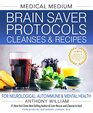 Medical Medium Brain Saver Protocols Cleanses  Recipes For Neurological Autoimmune  Mental Health