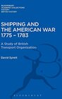 Shipping and the American War 177583 A Study of British Transport Organization