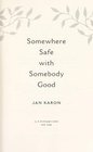 Somewhere Safe with Somebody Good