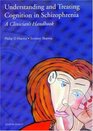 Understanding and Treating Cognition in Schizophrenia A Clinician's Handbook