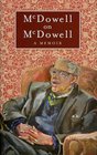 McDowell on McDowell A Memoir