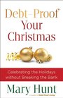 DebtProof Your Christmas Celebrate the Holidays without Breaking the Bank
