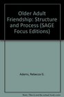 Older Adult Friendship Structure and Process