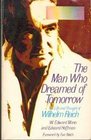 The man who dreamed of tomorrow A conceptual biography of Wilhelm Reich