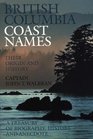 British Columbia Coast names 15921906 To which are added a few names in adjacent United States territory Their Origin and History with map and illustrations
