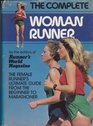The Complete Woman Runner The Female Runner's Ultimate Guide from the Beginner to Marathoner