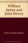 William James and John Dewey