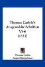 Thomas Carlyle's Ausgewahlte Schriften V46