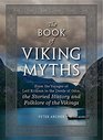 The Book of Viking Myths From the Voyages of Leif Erikson to the Deeds of Odin the Storied History and Folklore of the Vikings