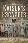 The Kaiser's Escapees Allied POW escape attempts during the First World War
