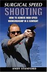 Surgical Speed Shooting  How To Achieve HighSpeed Marksmanship In A Gunfight