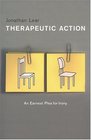 Therapeutic Action An Earnest Plea For Irony