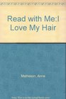 Read with MeI Love My Hair