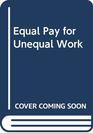 Equal Pay for Unequal Work